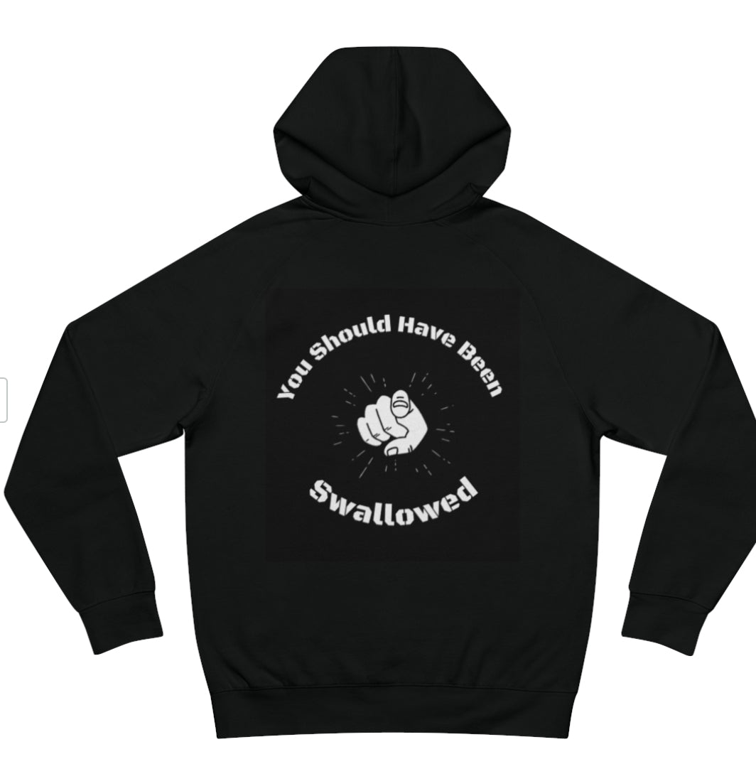 You Should Have Been Swallowed Hoodie